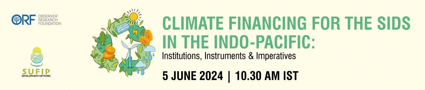 Climate Financing for the SIDS in the Indo-Pacific: Institutions, Instruments & Imperatives