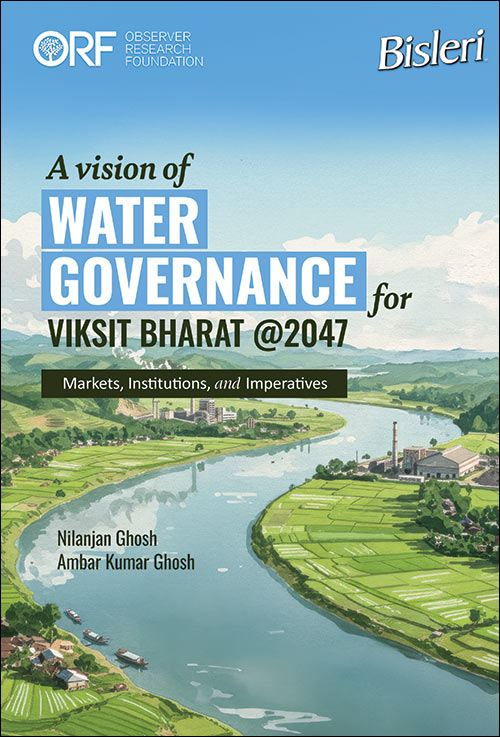 A Vision of Water Governance for Viksit Bharat@2047: Markets, Institutions, and Imperatives