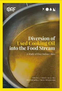 Diversion of Used Cooking Oil into the Food Stream: A Study of Four Indian Cities  