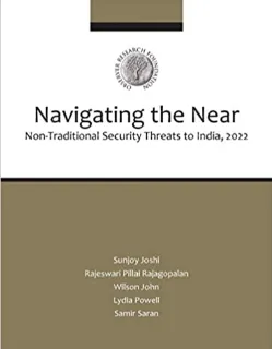 Navigating the Near: Non-traditional Security Threats to India, 2022  