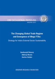 The Changing Global Trade Regime and Emergence of Mega FTAs: Strategy for India’s External Sector Sustainability  