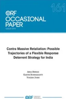 Contra massive retaliation: Possible trajectories of a flexible response deterrent strategy for India  