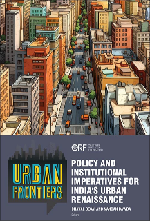 Policy and Institutional Imperatives for India’s Urban Renaissance