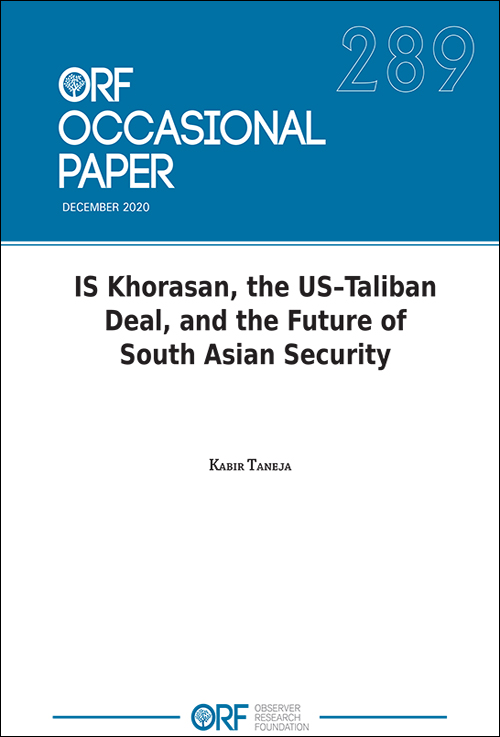 Is Khorasan The Us Taliban Deal And The Future Of South Asian Security Orf